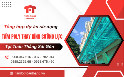 Tổng hợp dự án nhà phố sử dụng tấm poly thay kính cường lực tại Toàn Thắng Sài Gòn 